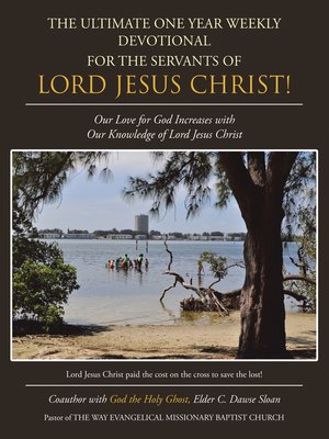 cover image of The Ultimate One Year Weekly Devotional for the Servants of Lord Jesus Christ!
